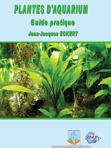 Plantes d'Aquarium - Guide Pratique - Jean-Jacques Eckert