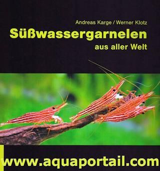 Süßwassergarnelen aus aller Welt, Andreas Karge Werner Klotz